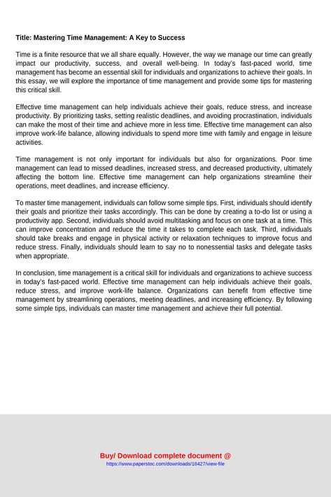 Title Mastering Time Management A Key to SuccessTime is a finite resource that we all share equally However the way we manage our time can greatly impact our productivity success and overall wellbeing In todays fastpaced world time management has become an essential skill for individuals and organizations to achieve their goals In this essay we will explore the importance of time managementcomplete each task Third individuals ... Study Techniques Time Management, Time Management In College, Time Management Essay, Time Management For Students, Perchance Essay, For And Against Essay Example, English Articles, Importance Of Education, School Assemblies