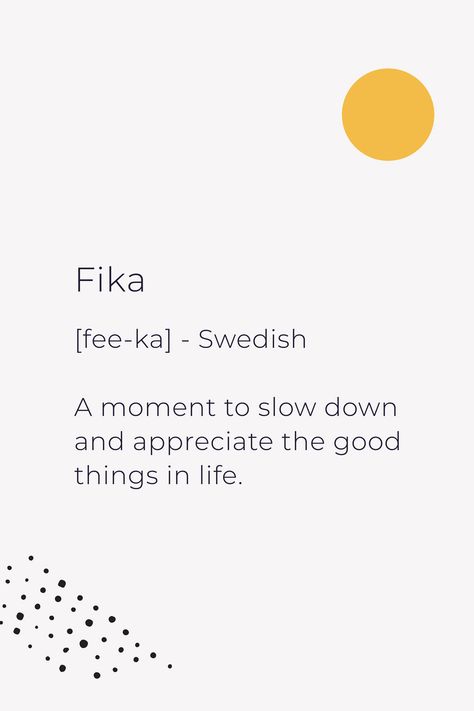 Slow Living Tattoo, Swedish Fika Aesthetic, Fika Aesthetic, Slow Down Tattoo, Slow Down Quotes, Slow Life Aesthetic, Me Happy Quotes, Wolf Tattoos For Women, Quotes Definitions