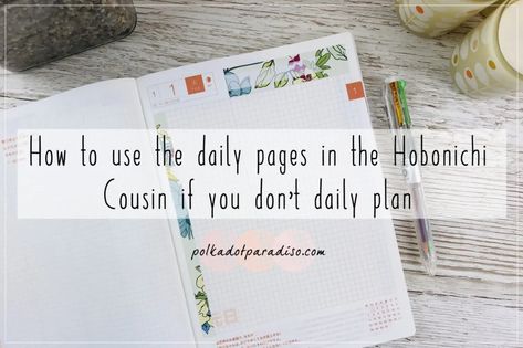 How to use the daily pages in the Hobonichi Cousin if you don't daily plan » Polkadotparadiso Hobonichi Cousin Daily Pages, Hobonichi Daily Pages, Hobonichi Cousin Daily Layout Ideas, Hobonichi Monthly Spread, Hobonichi Cousin Layout Ideas, Hobonichi Cousin Daily Layout, Hobonichi Cousin Weekly Layout, Hobonichi Daily, Hobonichi Techo Cousin