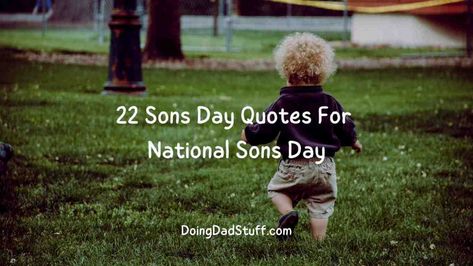 22 Sons Day Quotes For National Sons Day 2023 National Sons Day 2023, Quotes For National Sons Day, Happy National Sons Day Quotes, Happy National Son's Day Quotes, Happy Sons Day, National Sons Day Quotes, Sons Day Quotes, Happy National Sons Day, National Sons Day