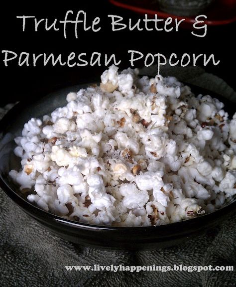 Truffle Butter & Parmesan Popcorn | Lively Happenings Parmesan Popcorn, High Heat Cooking Oil, Truffle Popcorn, Heathy Snack, Dip Recipes Appetizers, Truffle Butter, Popcorn Bar, Butter Popcorn, Charcuterie Recipes