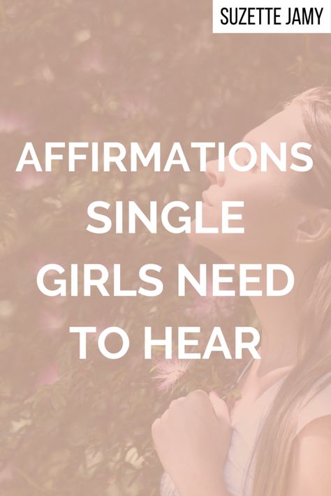 Affirmations for the Single Girl – Suzette Jamy Embrace Being Single, Staying Single, Date Story, I Am Capable, Why Im Single, My Worth, I'm Single, Single Girls, Single People