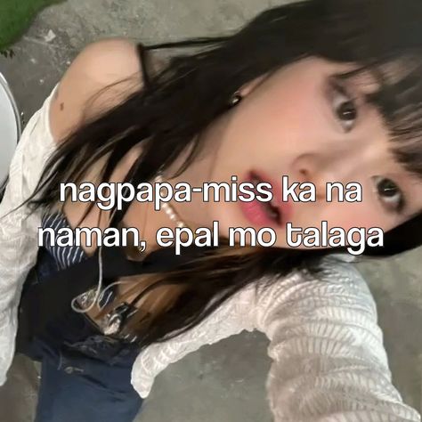 I Miss U Posting, Imissu Quotes, I Miss You Posting Tagalog, Crush Posting, Funny Hugot Lines, Goodbye Quotes For Friends, Cute Texts For Her, Memes Tagalog, Funny Text Pictures