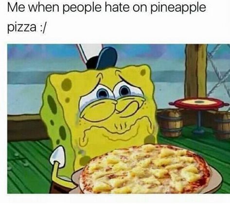 pineapple pizza is delicious fight me Pineapple Meme, Spongebob Pizza, Pizza Meme, Spongebob Cartoon, Pineapple Pizza, Free Characters, Food Memes, Pizza Funny, Sisters Funny