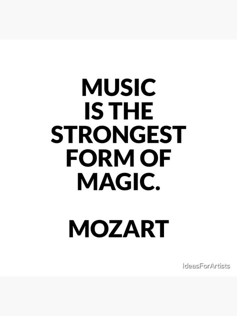 Mozart Quotes - Music is the strongest form of magic Art Print Song Writing Quotes, Piano Music Quotes, Musician Quotes Inspirational, Music Magic Aesthetic, Vision Board Musician, Text About Music, Qoutes About Music, Poem About Music, Orchestra Quotes