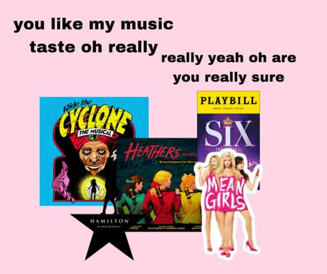 Musical Theatre Humor, Theatre Jokes, Theatre Humor, Girls Memes, Ride The Cyclone, Heathers The Musical, Six The Musical, Theatre Geek, Percy Jackson Quotes