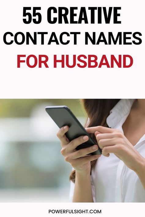 Contact Names For Husband Phone Contact Names Ideas For Husband, Fiance Contact Name Ideas, How To Save Husband Name In Phone, Names For Husband In Phone, Hubby Names In Phone, Husband Contact Name Ideas, Cute Names For Husband, Contact Names For Husband, Husband Contact Name In Phone