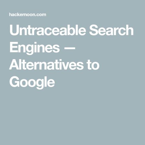 Untraceable Search Engines — Alternatives to Google Best Search Engines, Search Engines Other Than Google, Free People Search Engines, Software Alternatives, Different Search Engines, Hacking Websites, Hacking Books, Useless Knowledge, Computer Maintenance