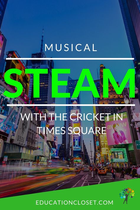 Musical STEAM with The Cricket in Times Square | educationcloset.com The Cricket In Times Square, Cricket In Times Square, Music Science, Summer Reading Challenge, Steam Education, Arts Integration, Study Ideas, Music Teaching, Teacher Blogs