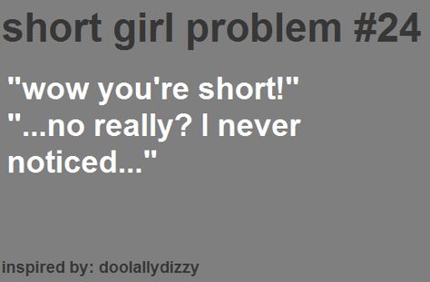 Short Girl Problems Small Girl Problems, Short People Problems, Short Girl Problems, Haley Lu Richardson, I'm Fat, People Problems, Small Girl, You Dont Say, Short People