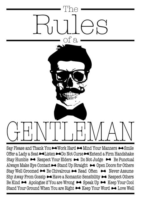 Black on White Rules Of A Gentleman, Respect Your Elders, Gentlemens Guide, Gentleman Rules, Gentlemans Guide, Gentleman Quotes, Gentlemans Club, Art Of Manliness, True Gentleman