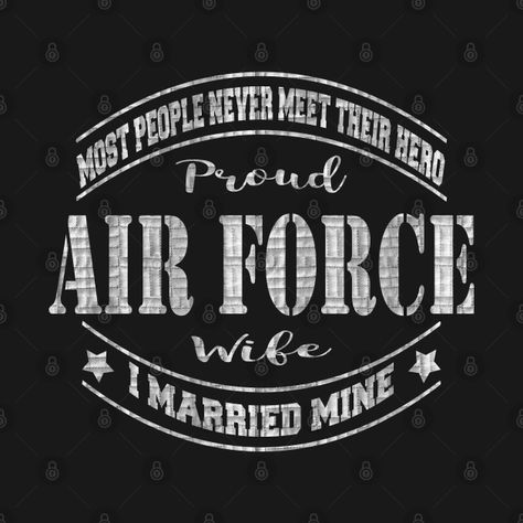 Check out this awesome 'Proud+Air+Force+Wife' design on @TeePublic! Air Force Wife Quotes, Air Force Wife, Airforce Wife, Proud Wife, Wife Quotes, Us Air Force, Air Force, Force, Boutique