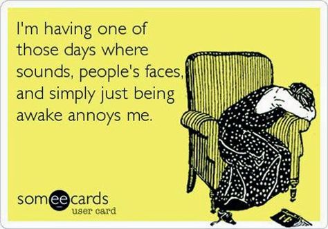 Everything and everyone's annoying me today Thelma Louise, This Is Your Life, One Of Those Days, Those Days, E Card, Ecards Funny, Someecards, Bones Funny, True Stories