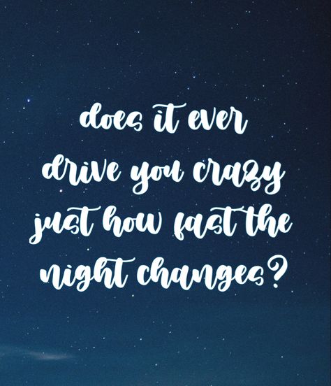 Does It Ever Drive You Crazy, One Direction Song Lyrics, Night Changes One Direction, Am One Direction Lyrics, One Direction Night Changes, One Direction Night Changes Lyrics, 1d Songs, Direction Quotes, One Direction Quotes