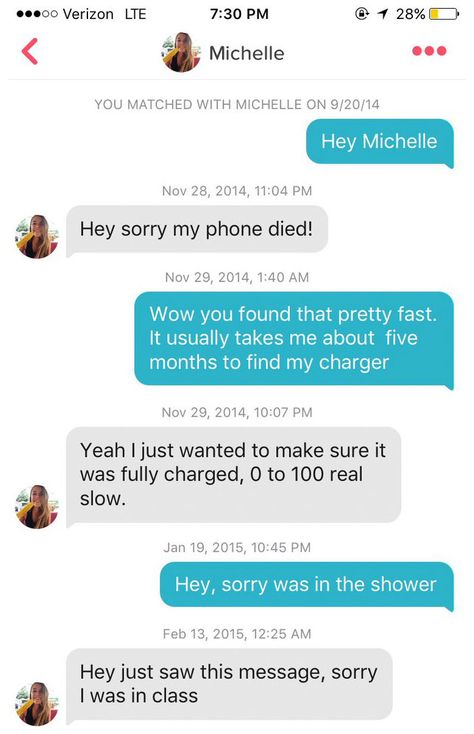 When 22-year-old Josh Avsec matched with 21-year-old Michelle Arendas on Tinder back in 2014, he did what most people would do in such a situation. He sent her a message. And then he waited. And waited. Until finally Michelle responded...two months later! Hey sorry my phone died! she wrote, and after a brief exchange, the two never spoke again. Then another two months later, Josh decided to write her back with his own tongue-in-cheek excuse. Hey sorry was in the shower, he wrote, which prompt... Tinder Conversations, Tinder Match, Text Funny, Learn Language, Pickup Lines, Odd Stuff, Text Fails, Dating Again, Dating After Divorce