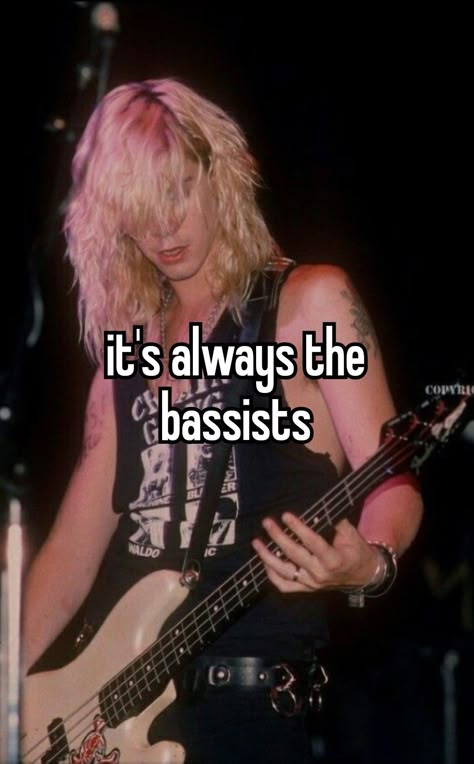 Bassist Quotes, Bass Player Aesthetic, Duff Mckagan, Rockstar Aesthetic, Bass Players, Band Humor, Rock N’roll, I'm With The Band, Band Memes