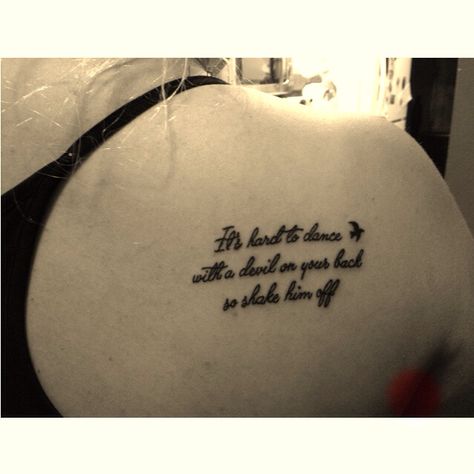 New tattoo I got of the quote "it's hard to dance, with a devil on your back, so shake him off" from Florence and the Machines shake it off Shake It Off Tattoo, Shake It Out Tattoo, Machine Quotes, Dance With The Devil, Florence And The Machine, Its Hard, New Tattoo, Shake It, Shake It Off