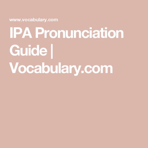 IPA Pronunciation Guide | Vocabulary.com Ipa Chart Phonetic Alphabet, Ipa Alphabet, Ipa Chart, American English Words, Phonetic Alphabet, Brazilian Portuguese, English Language Learners, American English, Different Words