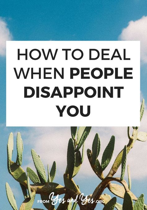 People Disappoint, People Disappoint You, Disappointment In People, Dysfunctional Families, Positive Living, Mindfulness Activities, Human Interaction, Toxic People, Life Improvement