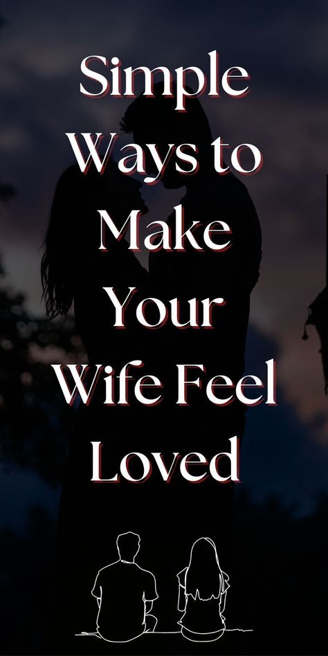 Simple Ways to Make Your Wife Feel Loved Ways To Romance Your Wife, How To Make Your Wife Feel Loved, How To Save My Marriage, How To Treat Your Wife, How To Fix A Relationship, How To Reconnect With Your Husband, Respect Your Wife, Happy Wife Quotes, Lasting Marriage