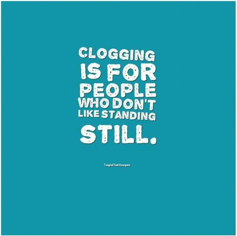 Clogging is for people who don't like standing still Clogging Dance, Dance Shirts Ideas, Dancer Quotes, Dance Memes, Who People, Dance Shirts, Dance Quotes, Square Dancing, Shirts Ideas