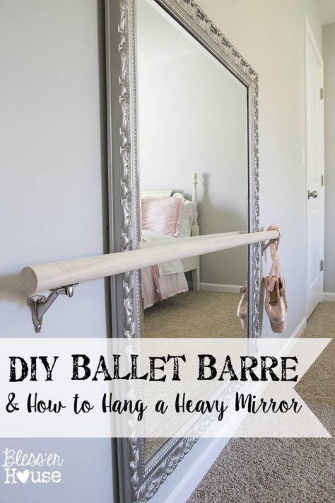 DIY Ballet Barre and How to Hang a Heavy Mirror | Bless'er House @blesserhouse Diy Ballet Barre, Ballet Room, Dance Rooms, Home Dance, Ballet Barre, Mirror Hanging, Princess Room, How To Hang, Big Girl Rooms