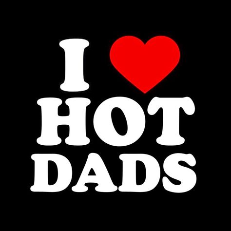 Funny Flags, Hot Dads, Heart Png, I Love