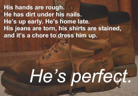 You've got to love a blue-collar worker-- electricians, plumbers, construction worker, mechanic, warehouse, firefighter. His hands are rough. He has dirt under his nails. He's up early. He's home late. His jeans are torn, his shirts are stained, and it's a chore to dress him up...He's perfect. Construction Worker Quotes, Blue Collar Worker Quotes, Blue Collar Husband Quotes, Blue Collar Wife Quotes, Blue Collar Men Worker Quotes, Blue Collar Man Quotes, Blue Collar Relationship, Blue Collar Men Quotes, Blue Collar Quotes