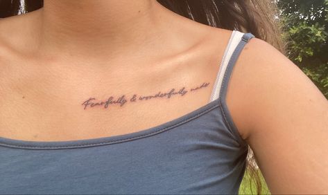 Beautifully And Wonderfully Made Tattoo, Fearfully And Wonderfully Made Tattoo, Wonderfully Made Tattoo, Collar Bone Tattoo Quotes, Made Tattoo, Script Tattoos, Pretty Sunsets, Collarbone Tattoo, Ink Therapy