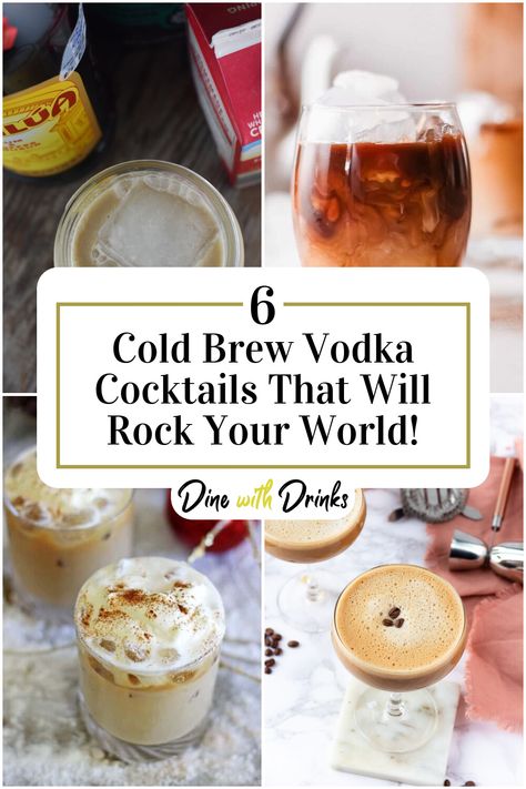 Collage of 4 cold brew vodka cocktails. Espresso Vodka Recipes, Coffee Vodka Drinks, Cold Brew Cocktail Recipe, Cold Brew Coffee Cocktails, Cold Brew Cocktail Drinks, Cold Brew Cocktail, Flavored Vodka Drinks, Coffee Vodka, Vodka Frozen Drinks