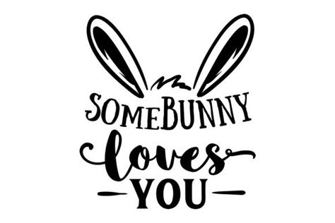 Bunny Quotes, Somebunny Loves You, Some Bunny Loves You, Bunny Drawing, Easter Clipart, Svg Downloads, Bunny Svg, Svg For Cricut, Easter Svg