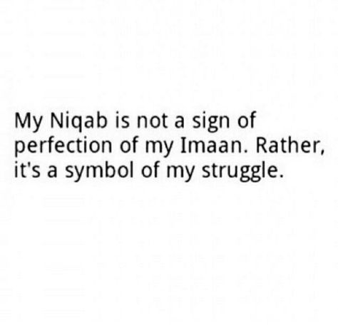 niqabi life Niqab Quotes, Niqabi Girl, Religion Quotes, Short Islamic Quotes, Islam Women, Quranic Verses, Journey Quotes, My Bookshelf, So Relatable