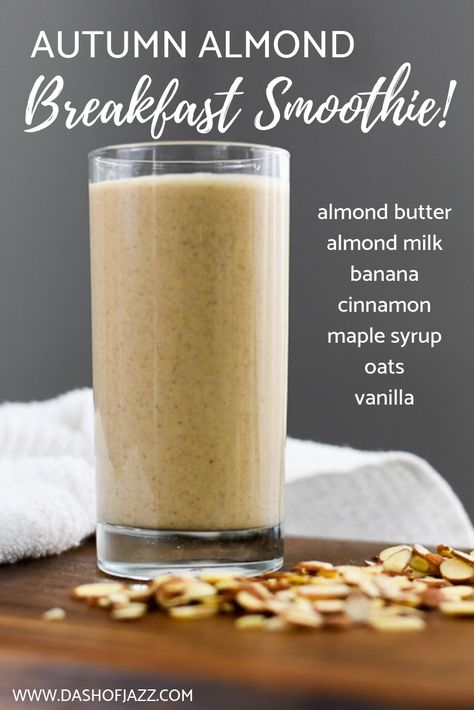 A creamy, dreamy, and all-natural filling breakfast smoothie made with oats, almond butter, banana, and hints of maple, vanilla, and cinnamon flavors. Also makes a great post-workout smoothie Recipe by Dash of Jazz #dashofjazzblog #fallsmoothierecipe #breakfastsmoothierecipes #howtomakebreakfastsmoothie #postworkoutsmoothies Breakfast Smoothie With Protein, Smoothie With Protein, Filling Breakfast Smoothie, Post Workout Smoothie Recipes, Workout Smoothie Recipes, Almond Breakfast, Smoothie Recipies, Beachbody Coaching, Fall Eats