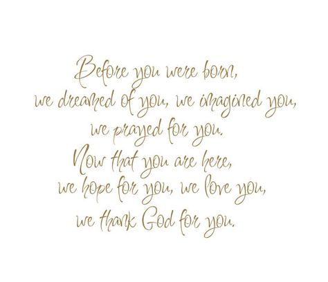 Items similar to Before You Were Born We Dreamed of You, Imagined You, Prayed for You Vinyl Wall Decal Quote Saying Poem for Boy Girl Baby Nursery 22"H x27"W on Etsy Baby Boy Poems, Poems For Boys, Baby Shower Poems, Nursery Poem, Congratulations Quotes, Baby Boy Quotes