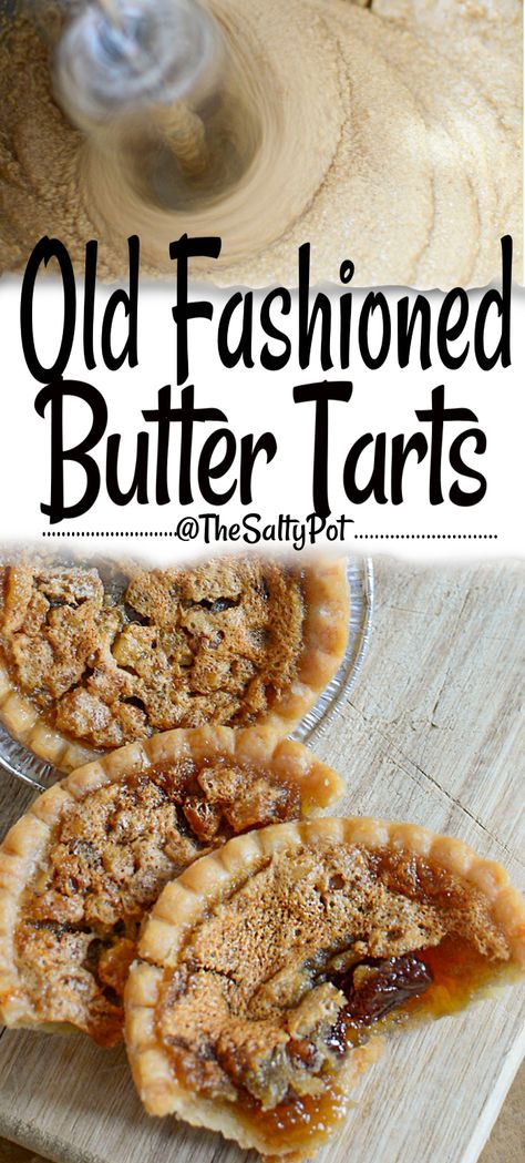 Old fashioned butter tarts are sweet, buttery, and the perfect dessert tart for any moment! Anna Olson Butter Tarts, Easy Tart Recipes Desserts, Best Ever Butter Tarts, Homemade Butter Tarts Recipe, Mini Butter Tarts Recipe, Homemade Butter Tarts, Raisin Butter Tarts Recipe, Pastry Tarts Desserts, Brown Butter Tart