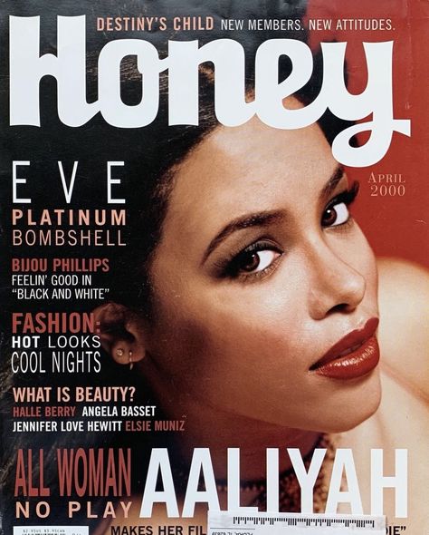 Honey Magazine, New Eve, Aaliyah Style, Aaliyah Haughton, Jennifer Love Hewitt, Jennifer Love, Destiny's Child, It Goes On, Halle Berry