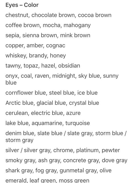 Eye Descriptions For Writing, Eyes Descriptions For Writing, Ways To Describe Eye Color, How To Describe Eye Color In Writing, Brown Eyes Description Writing, Eye Color Descriptions Writing, Eyes Description Writing, How To Describe Blue Eyes, Eye Colors For Writers