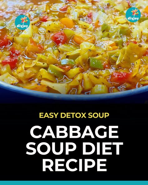 Cabbage Soup Diet Recipe | Easy Detox Recipe | How to Make Vegetable Soup via @diyjoycrafts Cabbage Detox Soup 10 Pounds, Detox Cabbage Soup Fat Burning, Cabbage Diet Soup 10 Pounds, Cabbage Detox Soup, Vegan Detox Soup, Detox Cabbage Soup, Detox Soup Recipes, Detox At Home, Easy Cabbage Soup