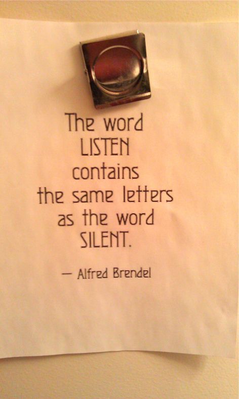 The word listen LISTEN contains the same letters as the word SILENT. Coincidence? I think not! Forgotten Quotes, Wonderful Words, Quotable Quotes, A Quote, Great Quotes, Beautiful Words, Inspirational Words, Words Quotes, Wise Words