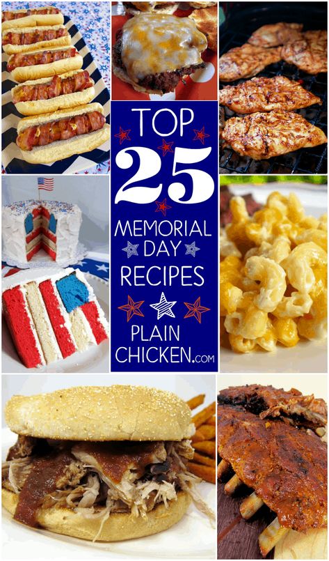 Top 25 Memorial Day Recipes Memorial Day Food, Memorial Day Ideas, Memorial Day Foods, Memorial Day Recipes, Memorial Day Party, Patriotic Food, 4th Of July Recipes, Plain Chicken, Fourth Of July Food