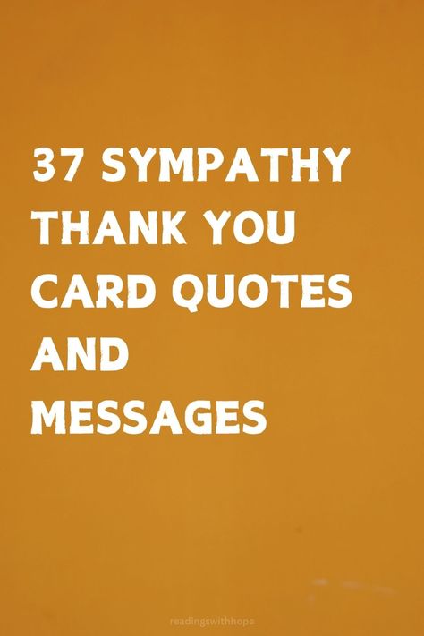 Discover 37 sympathy thank you card quotes and messages to express gratitude for support during a difficult time. These words can convey heartfelt appreciation. What To Say In A Sympathy Thank You Card, Sympathy Thank You Notes Words, Thank You For Sympathy Gift Message, How To Say Thank You For Condolences, Greeting Card Sayings Messages, Thank You For Sympathy Condolences, Sincere Thank You Note Words, Things To Say In A Sympathy Card, Thank You Card Quotes