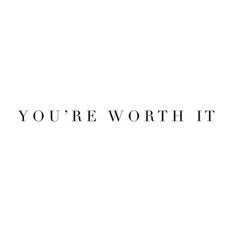 Worth It Tattoo Words, You Are Worth It Tattoo, You're Worth It Quotes, Worth It Tattoo, Aesthetic Sentences, Sentences Aesthetic, Tattoo Sentences, It Tattoo, Phrase Tattoos