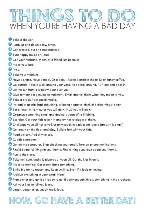 Bad day? Everything goes wrong? Everything just sucks? Need some help? Need tips? Or, maybe, you need a list? This to do list will solve all your problems! #bad #day #list [Printable Poster] What To Do On Bad Days, Tips For Bad Days, Day List To Do, Things To Do On A Bad Day, What To Do After A Bad Day, Things That Make You Happy List, To Do List Productive Day, Things To Do To Feel Better, Things That Make Me Happy List