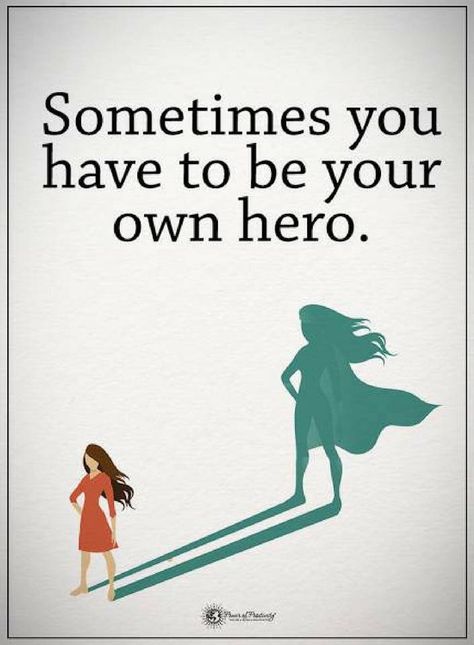 Quotes Sometimes you have to be your own hero Job Motivation, Hero Quotes, Be Your Own Hero, Personal Growth Motivation, Liam James, White Picket Fence, Very Inspirational Quotes, Power Of Positivity, Picket Fence