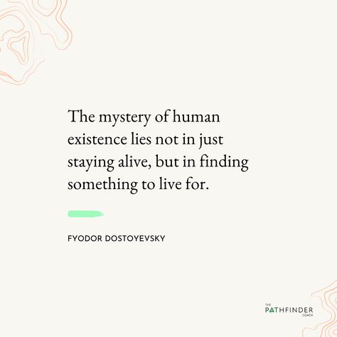 The mystery of human existence lies not in just staying alive, but in finding something to live for. Fyodor Dostoyevsky Human Existence, Fyodor Dostoyevsky, Stay Alive, Staying Alive, Red Bull, Poetry, Human, Quotes, Red