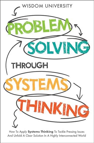 #SelfHelp, #SystemsThinking - Problem Solving Through Systems Thinking: How To Apply Systems Thinking To Tackle Pressing Issues And Unfold A Clear Solution In A Highly Interconnected World - https://www.justkindlebooks.com/problem-solving-through-systems-thinking-how-to-apply-systems-thinking-to-tackle-pressing-issues-and-unfold-a-clear-solution-in-a-highly-interconnected-world-2/ Systems Thinking, Business Book, Bargain Books, Dream Chaser, Books For Self Improvement, The Labyrinth, Promote Book, Mystery Book, Business Books