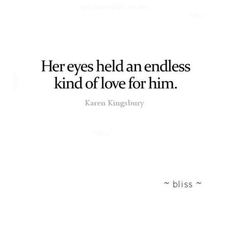 Love quote : Soulmate Quotes :  Her eyes held an endless kind of love for him. Quotes Her, Endless Love Quotes, Soul Mate Love, Love For Him, Soulmate Love Quotes, Soulmate Quotes, Love Quotes For Her, Endless Love, Cute Love Quotes