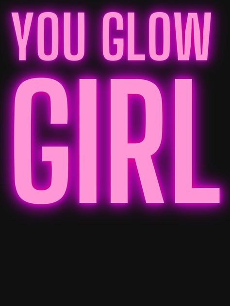 "You Glow Girl - Girl Boss Motivation" T-shirt by m95sim | Redbubble Girl Shirt Design, Neon Girl, Boss Motivation, Life Mantras, Girl Boss Motivation, Boss Girl, Glow Party, Girl Shirt, Empowering Quotes