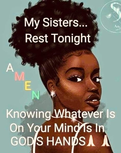 Good Morning Sistas, Best Cousin Quotes, Good Night Blessings Quotes, Godly Women Quotes, Good Morning Sister Quotes, Good Night Qoutes, African American Quotes, Good Morning Sister, Beautiful Good Night Quotes