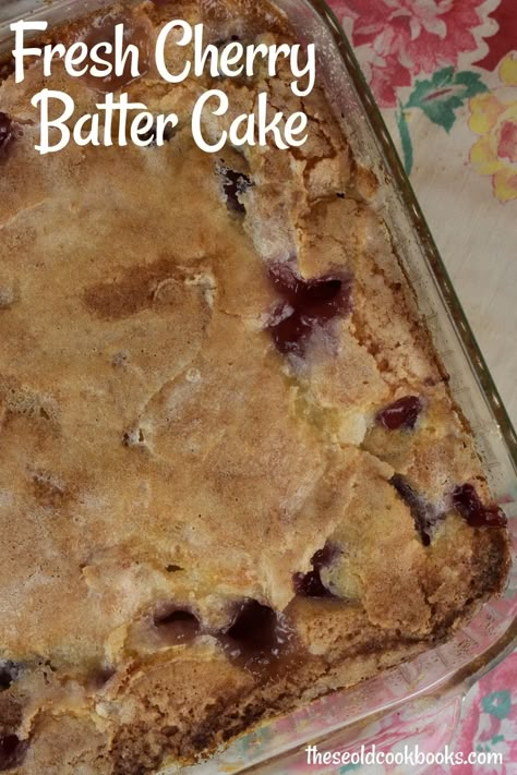 Cherry Batter Cake Recipe - These Old Cookbooks Cherry Pudding Cake Recipe, Upside Down Cherry Cake, Fresh Cherry Bread Recipe, Cherry Pudding Cake, Sour Cherry Cake Recipe, Fresh Cherry Cake Recipe, Cherry Sheet Cake, Fresh Cherry Cake, Cherry Oatmeal Bars